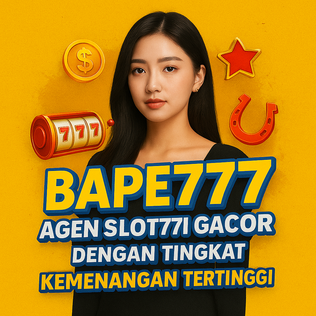 BAPE777 : Slot777 Gacor Bersama Es-Thim Gampang Menang